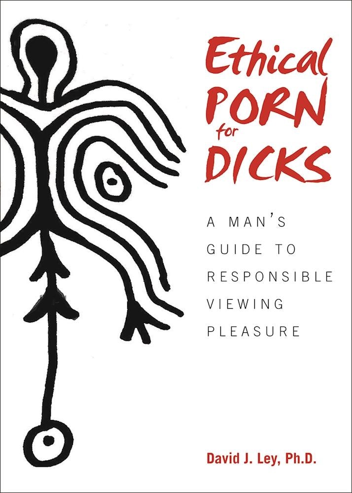 Book cover image for Ethical Porn for Dicks ISBN: 9780996485258